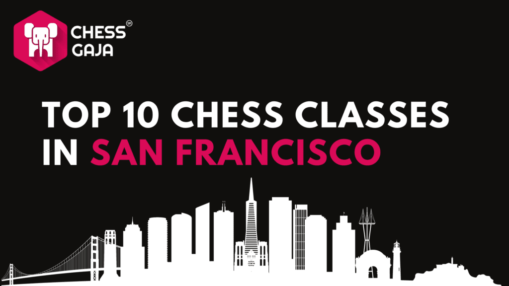 Top 10 Great Bay Area Chess Coaching Classes(Updated on September 2023)