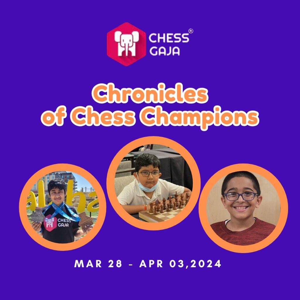 Promotional image for "Chronicles of Chess Champions" event by Chess Gaja, featuring three young chess players. Join us from March 28 - April 3, 2024, and discover why we are among the top chess academies.