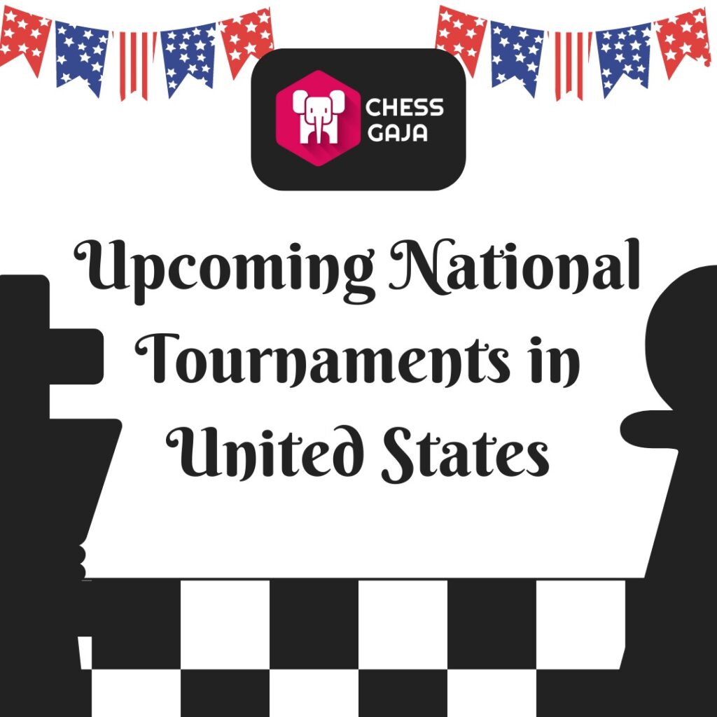 Promotional flyer for "Upcoming National Tournaments in the United States" from Chess Gaja, featuring chess piece silhouettes and American flag banner decorations. Explore top chess academies and online chess classes to enhance your skills before the big event!