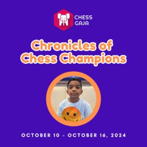 A boy wearing a T-shirt with a smiley face is framed in a circular border. Text: "Chronicles of Chess Champions, October 10 - October 16, 2024. Chess Gaja logo above.