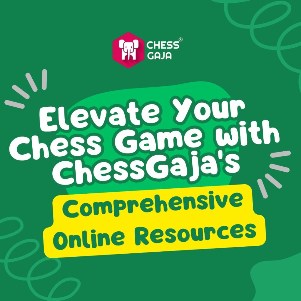 Promotional image for ChessGaja, featuring the text: "Elevate Your Chess Game with ChessGaja's Comprehensive Online Resources." ChessGaja logo at the top. Green background with decorative elements.