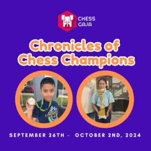 Promotional image for "Chronicles of Chess Champions" by Chess Gaja, showcasing two young chess players with their trophies. Event dates: September 26th - October 2nd, 2024.