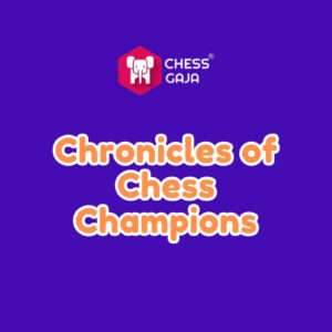 Chronicles of chess champions