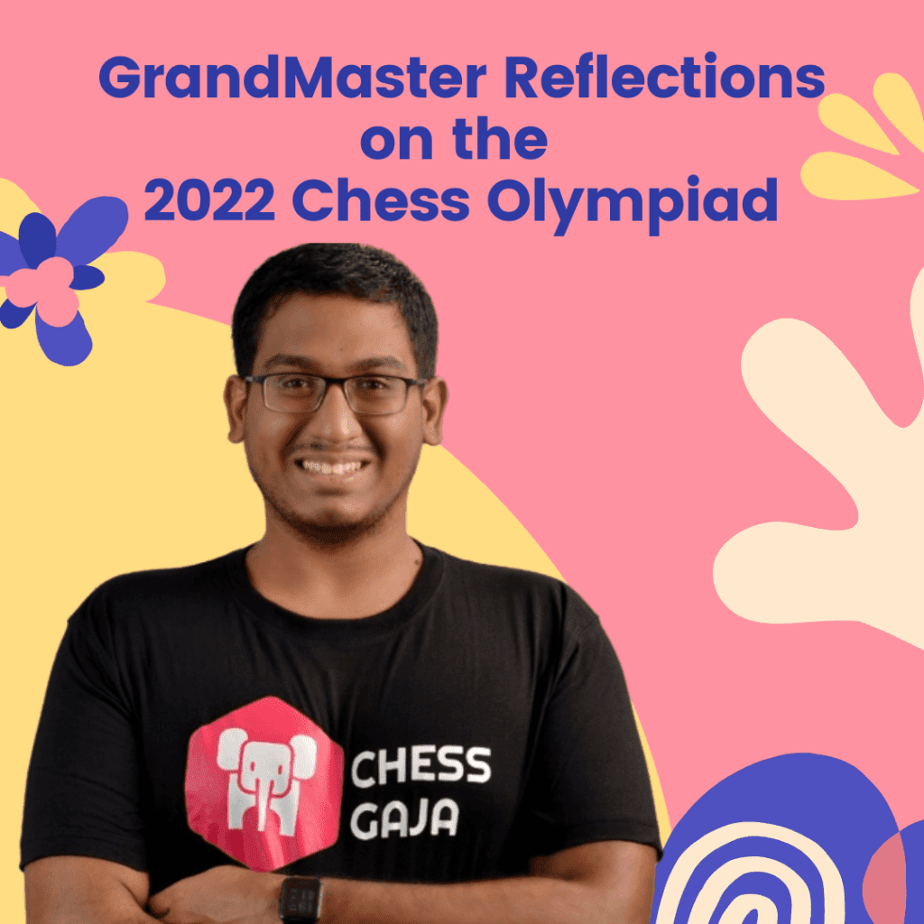 GrandMaster reflections on the 2022 Chess Olympiad