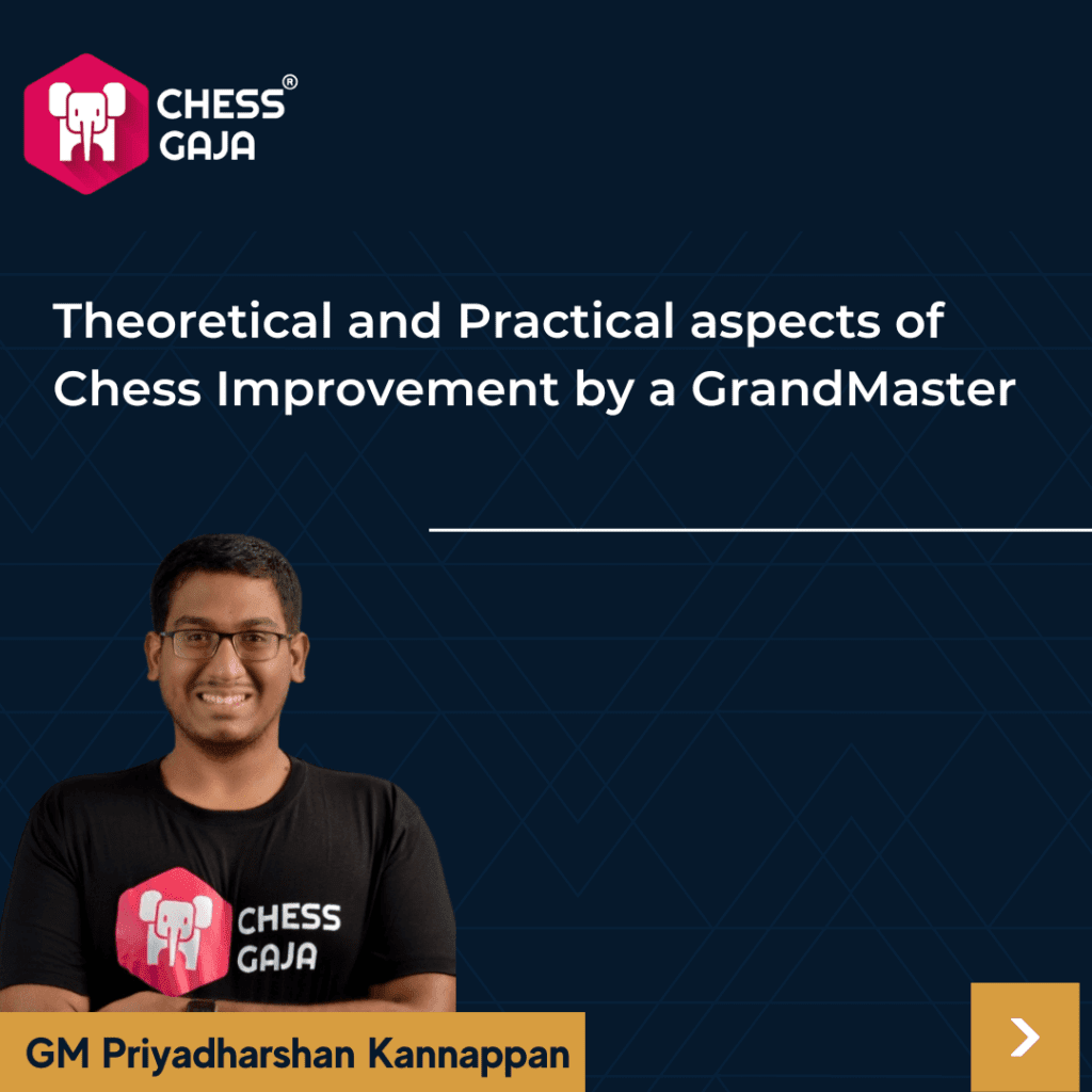 Theoretical and Practical aspects of Chess Improvement by a GrandMaster