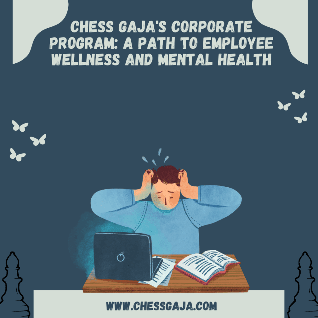 Chess Gaja's Corporate Program: A Path to Wellness and Mental Health