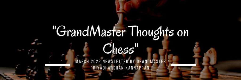 GM Priyadharshan Kannappan March 2022 Newsletter - Chess Gaja