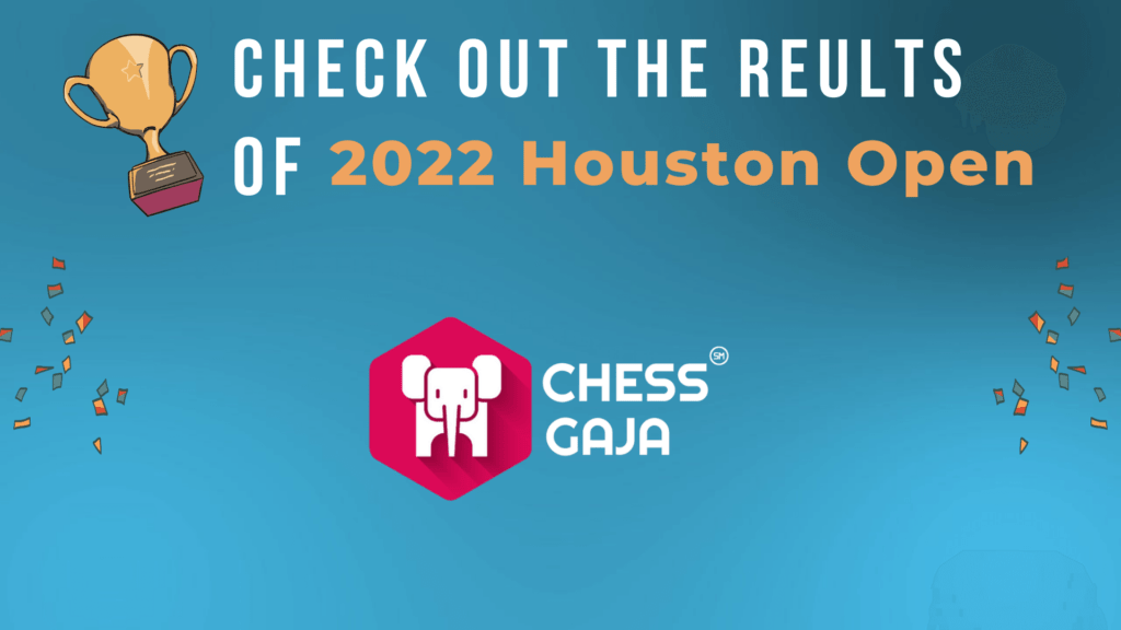 Check out the results of the 2020 Houston Open chess gala to improve chess.