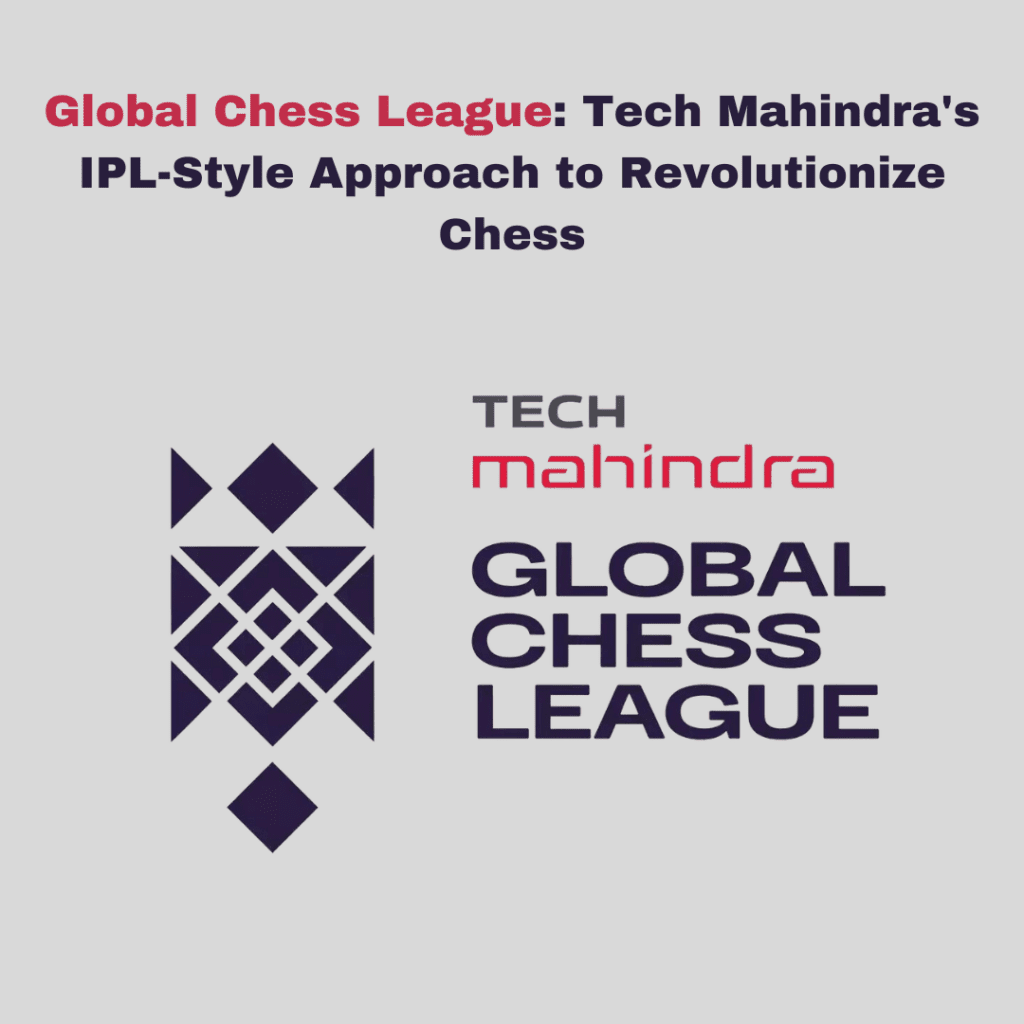 Global Chess League Tech Mahindra's IPL