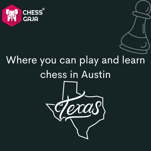 Where you can play and learn chess in Austin(Updated on September 2023)