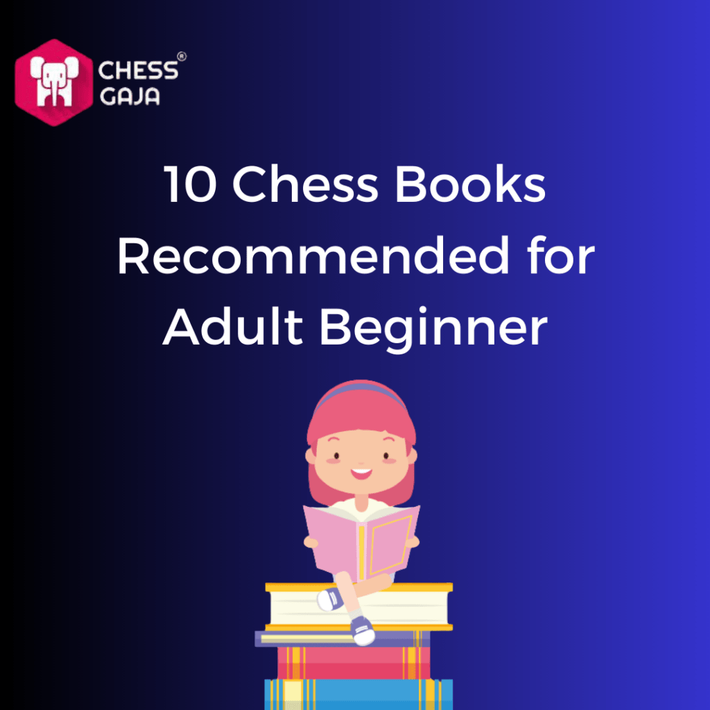 A cartoon of a person reading a book is shown beneath the text "10 Chess Books Recommended for Adult Beginner" on a blue background with the Chess Gaja logo, emphasizing resources that can complement your online chess classes.