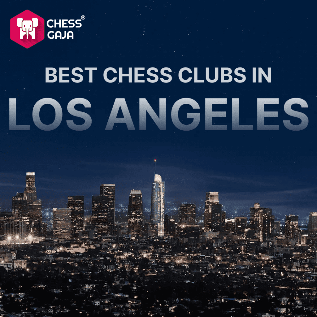 Best Chess Clubs in Los Angeles(Updated on September 2023)