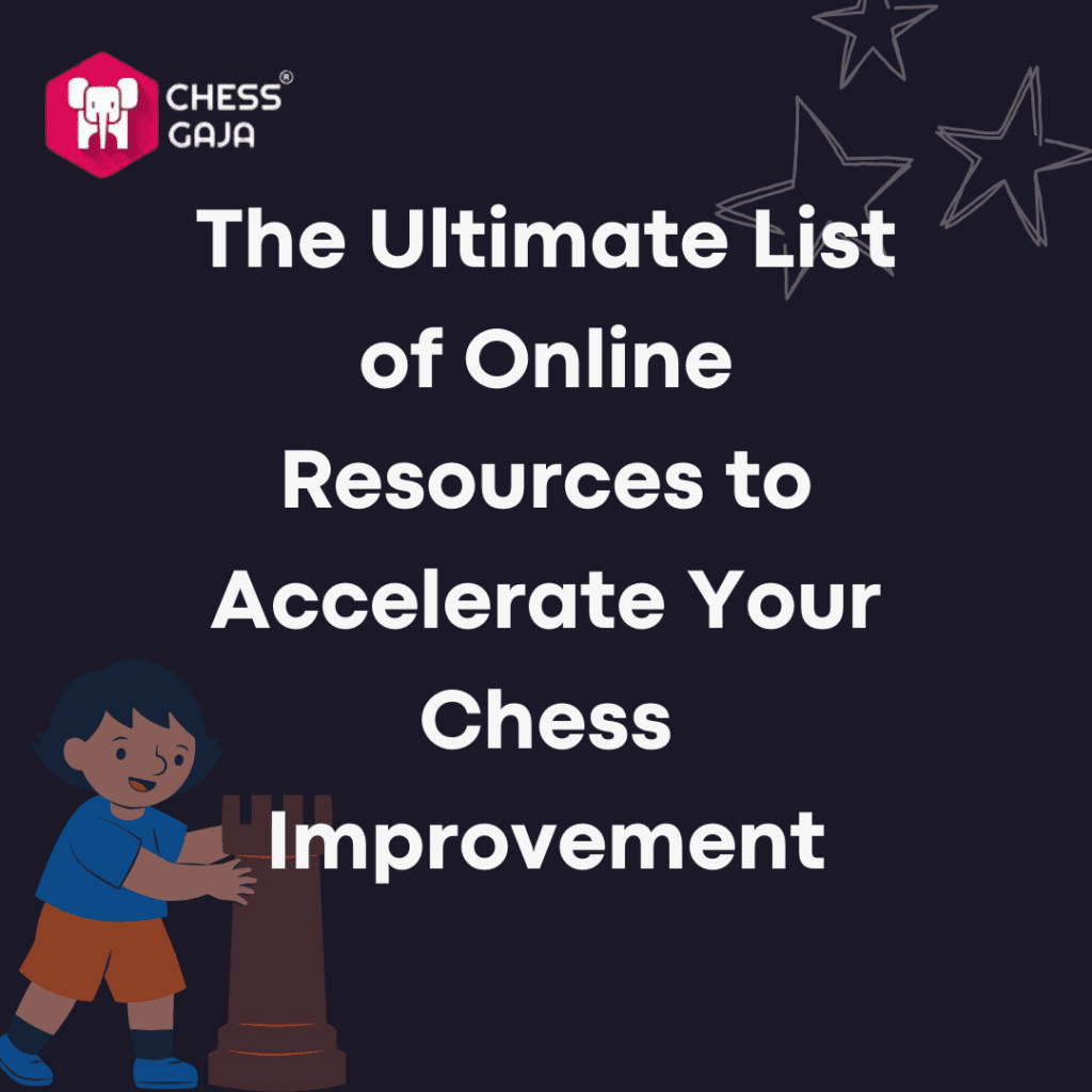 A child next to a large rook chess piece with text "The Ultimate List of Online Resources and Online Chess Classes to Accelerate Your Chess Improvement" and a Chess Gaja logo.