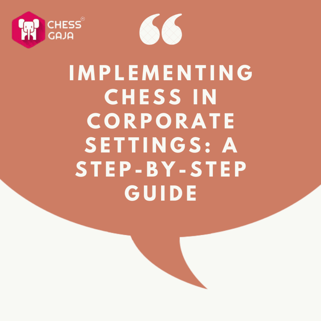 Quote bubble with the text "Implementing Chess in Corporate Settings: A Step-by-Step Guide" on a peach background. The Chess Gaja logo is in the top left corner, highlighting their online chess classes.