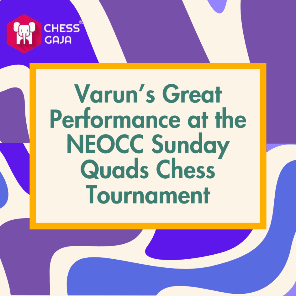 Varun's Great Performance at the NEOCC Sunday Quads Chess Tournament
