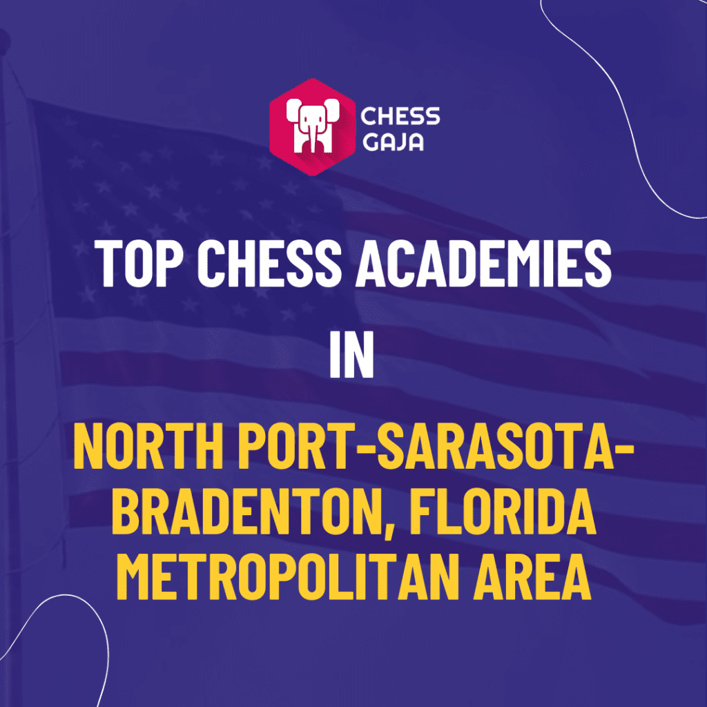 Top Chess Academies in North Port-Sarasota-Bradenton, Florida Metropolitan Area" on a background with a flag and Chess Gaja logo at the top. Learn from the best with our top chess academies offering online chess classes too!