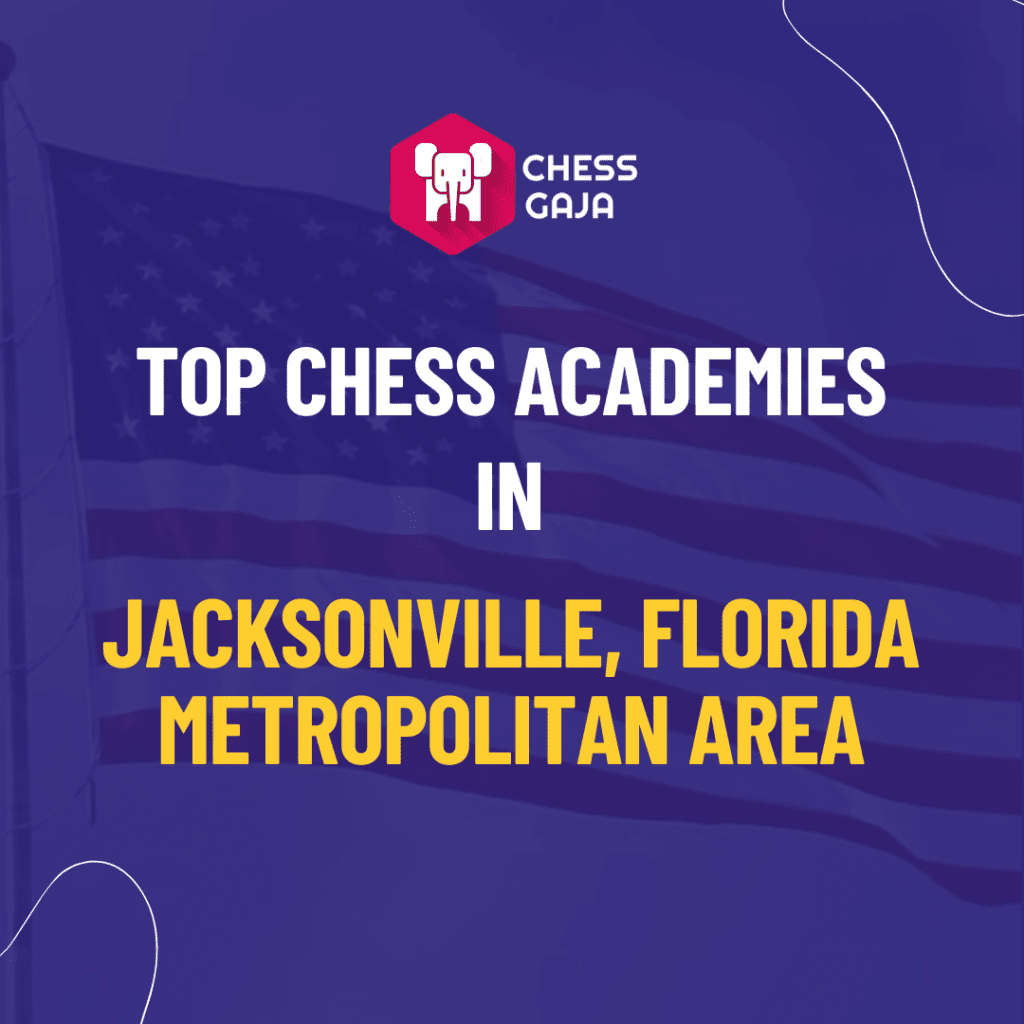 Promotional graphic for Chess Gaja highlighting top chess academies in the Jacksonville, Florida metropolitan area with an American flag background, featuring opportunities for online chess classes.