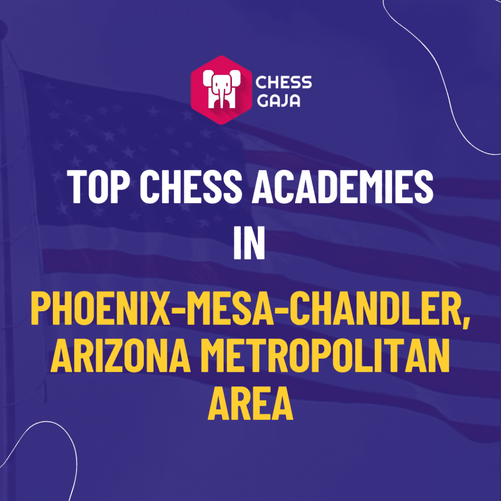 Text on image: "Top Chess Academies in Phoenix-Mesa-Chandler, Arizona Metropolitan Area" with a Chess Gaja logo on a backdrop of the American flag.