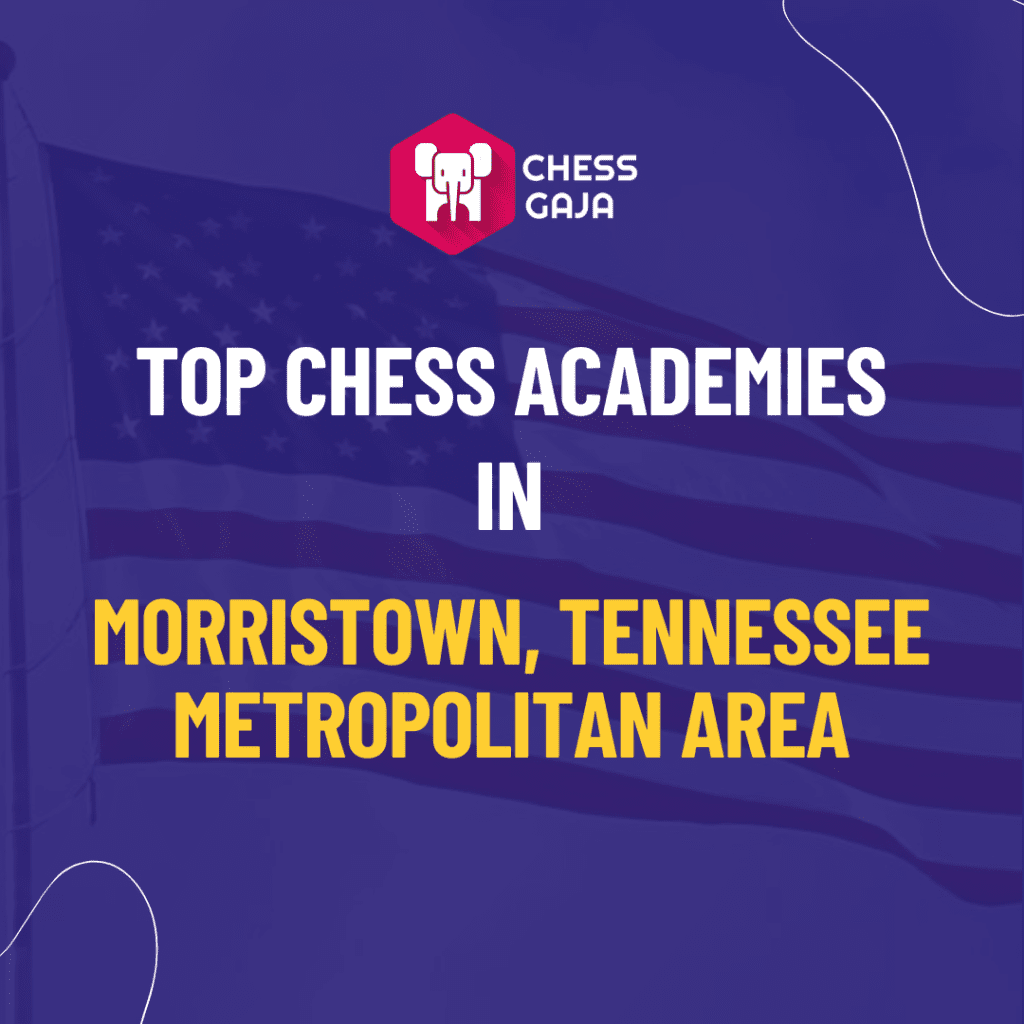 Promotional graphic for chess gaja, listing top chess academies in morristown, tennessee metropolitan area, featuring a purple and blue design with a chess icon.