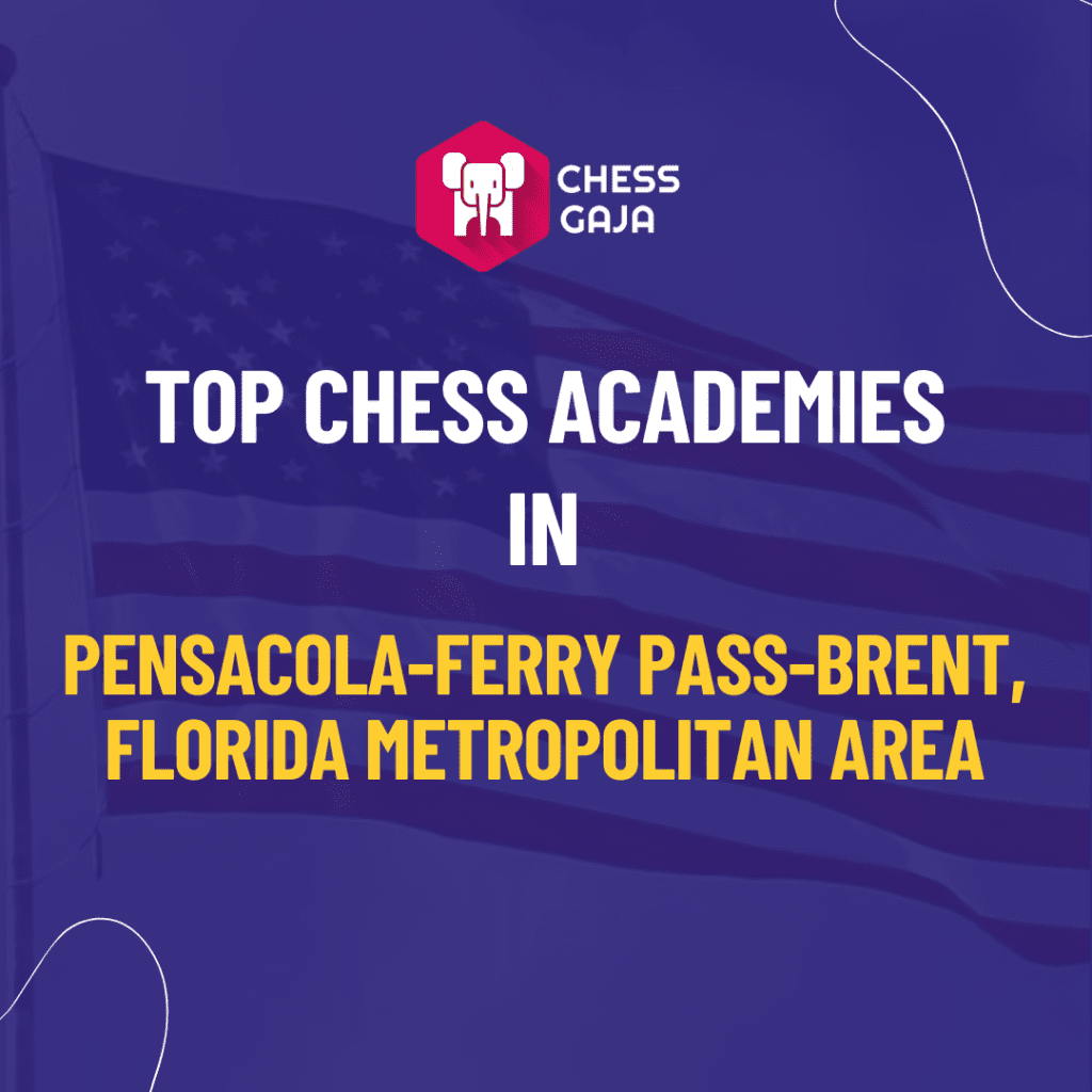 Promotional graphic for chess gaja, listing top chess academies in the pensacola-ferry pass-brent, florida metropolitan area.