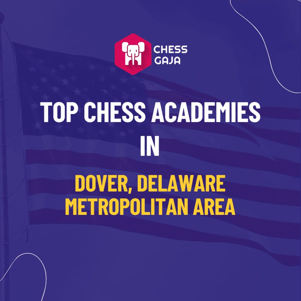 Promotional graphic for chess gaja, titled "top chess academies in dover, delaware metropolitan area," featuring a purple background and the academy's logo.