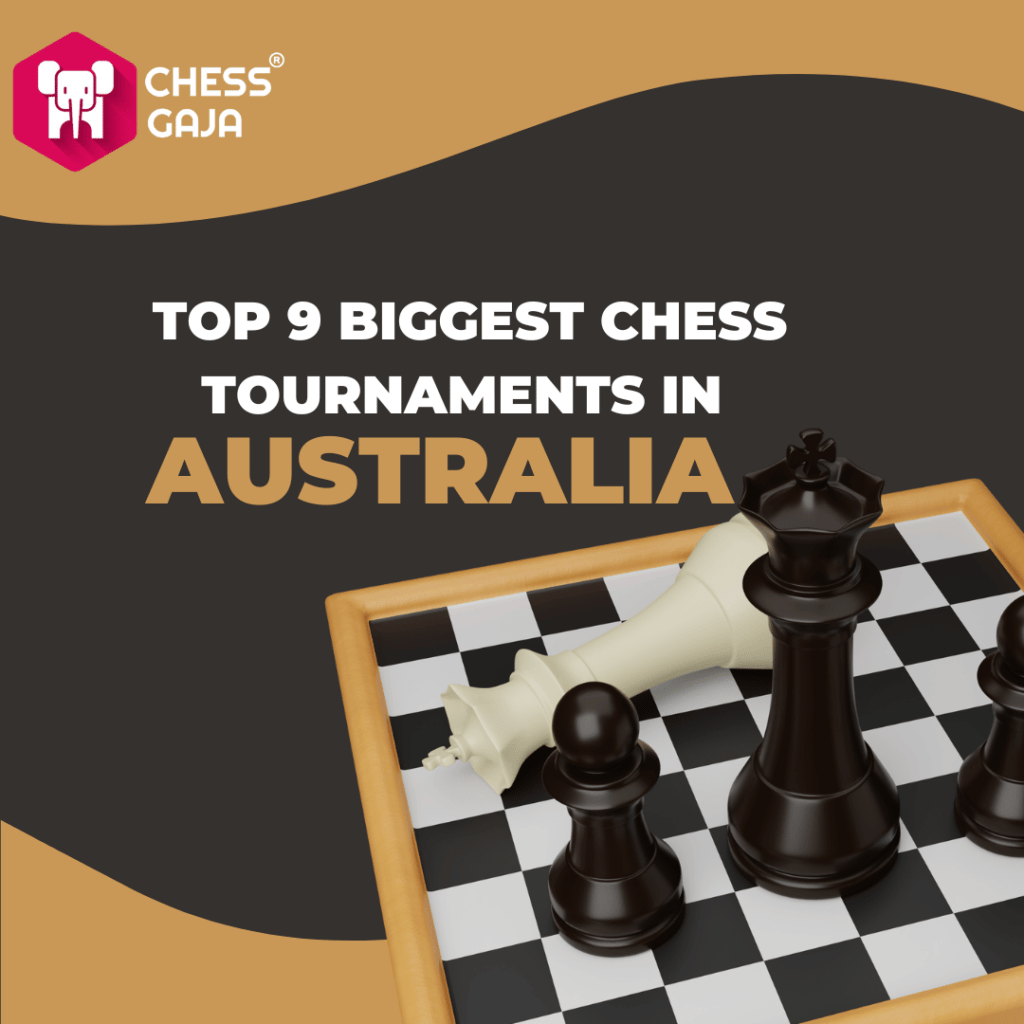 The Top 9 Biggest Chess Tournaments in Australia Every Year Chess Gaja