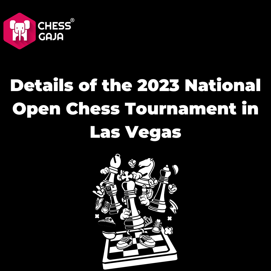 Details of the 2023 National Open Chess Tournament in Las Vegas