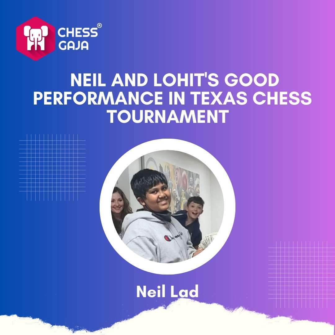 Neil and Lohit’s Good Performance in the Texas Chess Tournament