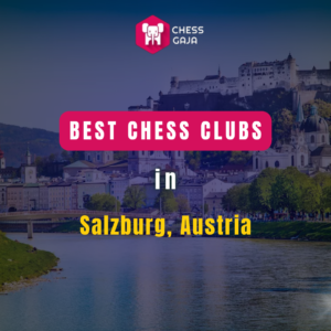 Image featuring text: "Best Chess Clubs in Salzburg, Austria" with a scenic background of Salzburg, including historical buildings and a river.