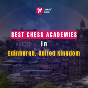 Promotional image for "Best Chess Academies in Edinburgh, United Kingdom," with city skyline and Chess Gaja logo.
