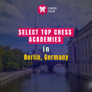 River scene in Berlin with text overlay: "Select Top Chess Academies in Berlin, Germany" and a Chess Gaja logo.