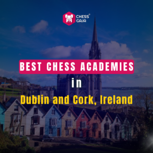 Text overlay on an image of colorful houses and a church reads "Best Chess Academies in Dublin and Cork, Ireland" with the Chess Gaja logo.