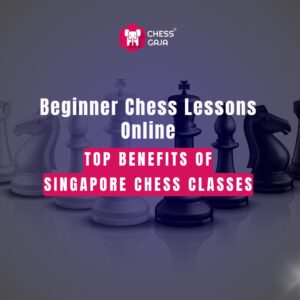 Chess pieces with text: "Beginner Chess Lessons Online - Top Benefits of Singapore Chess Classes.