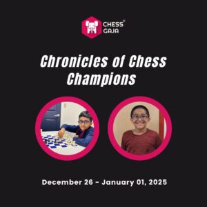 Two boys featured in a promotional image for "Chronicles of Chess Champions" event by Chess Gaja, scheduled for December 26, 2024, to January 1, 2025.