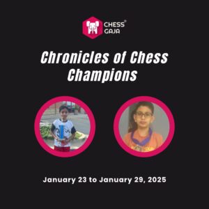 Poster for "Chronicles of Chess Champions" by Chess Gaja, featuring two children with dates January 23 to January 29, 2025.