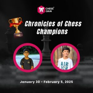 Two boys appear in circular frames on a chess-themed background. A trophy icon and text read: "Chronicles of Chess Champions, January 30 - February 5, 2025.