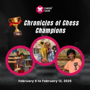 Image with three children holding chess trophies and the text "Chronicles of Chess Champions." Event dates are February 6 to February 12, 2025.