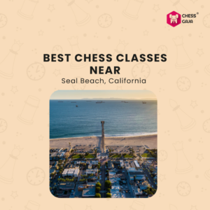 Aerial view of Seal Beach, California. Text above reads: "Best Chess Classes Near Seal Beach, California." Chess Gaja logo in the corner. Background with chess piece icons.