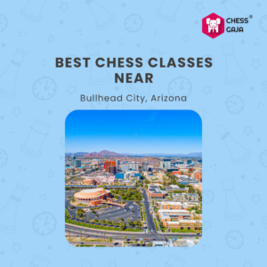 Aerial view of a city with large buildings and mountains in the background. Text reads: "Best Chess Classes Near Bullhead City, Arizona." Chess Gaja logo in the corner.