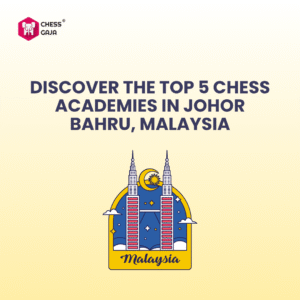 Graphic promoting top 5 chess academies in Johor Bahru, Malaysia, with Chess Gaja logo and illustration of Petronas Towers labeled "Malaysia.