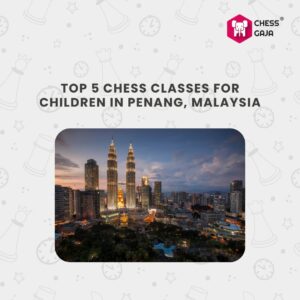 A cityscape of Penang, Malaysia at dusk with tall buildings, featuring text: "Top 5 Chess Classes for Children in Penang, Malaysia" and the Chess Gaja logo.