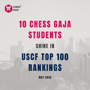 Graphic announcing that 10 Chess Gaja students are featured in the USCF Top 100 Rankings for May 2025, with a city skyline background.