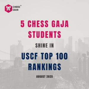 Graphic with text stating: "5 Chess Gaja students shine in USCF Top 100 Rankings, August 2025," over a grayscale cityscape background.