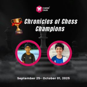 A Chess Gaja event poster titled "Chronicles of Chess Champions" features photos of two boys and event dates: September 25–October 01, 2025.