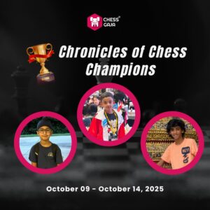 Three young chess players are featured in circular frames below the title "Chronicles of Chess Champions," with event dates October 09 to October 14, 2025, and the Chess Gaja logo.