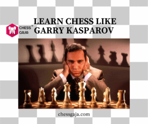 A man sits at a chessboard with his hands on his face, surrounded by chess pieces. Text reads: "Learn Chess Like Garry Kasparov" with the Chess Gaja logo and website.