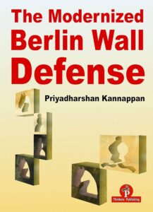 Book cover titled "The Modernized Berlin Wall Defense" by Priyadharshan Kannappan, featuring stylized chess piece silhouettes, the Thinkers Publishing logo, and a nod to classic chess openings.