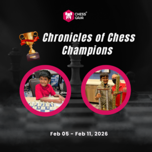 Two boys are shown, one playing chess and one holding a large trophy, with "Chronicles of Chess Champions" and event dates, Feb 05 - Feb 11, 2026, displayed above and below.