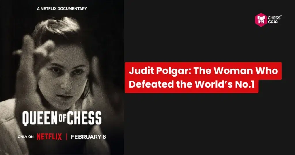 Black and white photo of Judit Polgar playing chess, promoting the Netflix documentary "Queen of Chess," with release date February 6. Text highlights her as the woman who defeated the world’s No. 1.