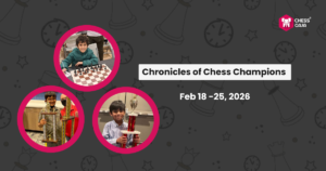 Three children are pictured playing chess and holding trophies. Text reads, "Chronicles of Chess Champions, Feb 18-25, 2026," with the Chess Gaja logo in the top right corner.